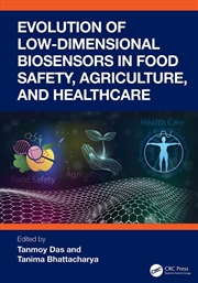 Buy Evolution Of Low-Dimensional Biosensors In Food Safety, Agriculture, And Healthcare