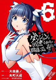 Buy Is It Wrong to Try to Pick Up Girls in a Dungeon? II, Vol. 6 (manga)