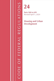 Buy Code of Federal Regulations, Title 24 Housing and Urban Development 500- 699, 2024