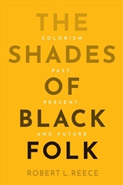 Buy The Shades Of Black Folk : Colorism Past, Present, And Future