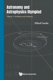 Buy Astronomy And Astrophysics Olympiad - Volume 3: Problems And Solutions