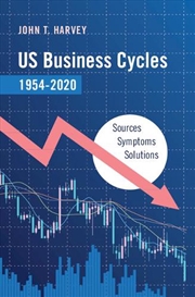 Buy Us Business Cycles 1954–2020 : Sources, Symptoms, Solutions