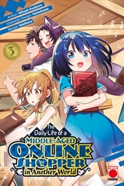 Buy The Daily Life Of A Middle-Aged Online Shopper In Another World Volume 3