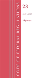 Buy Code of Federal Regulations, Title 23 Highways, April 1, 2024
