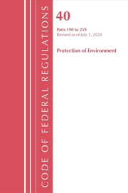 Buy Code of Federal Regulations, Title 40 Protection of the Environment 190-259, Revised as of July 1, 2