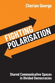 Buy Fighting Polarisation : Shared Communicative Spaces In Divided Democracies