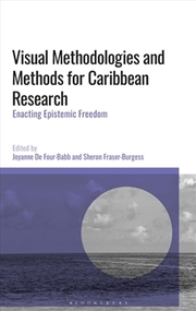 Buy Visual Methodologies and Methods for Caribbean Research: Enacting Epistemic Freedom