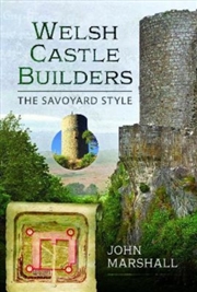 Buy Welsh Castle Builders : The Savoyard Style