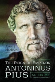 Buy The Reign Of Emperor Antoninus Pius, Ad 138-161