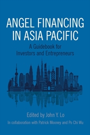 Buy Angel Financing In Asia Pacific : A Guidebook For Investors And Entrepreneurs