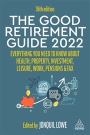 Buy The Good Retirement Guide 2022 : Everything You Need To Know About Health, Property, Investment, Lei