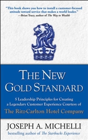 Buy The New Gold Standard: 5 Leadership Principles For Creating A Legendary Customer Experience Courtesy