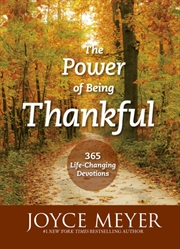 Buy The Power Of Being Thankful : 365 Life Changing Devotions