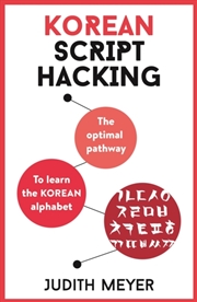 Buy Korean Script Hacking : Learn How To Read And Write In Korean Script In A Matter Of Hours