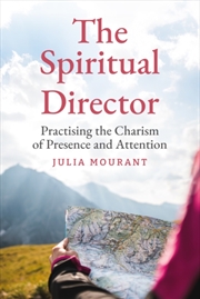 Buy The Spiritual Director : Practising The Charism Of Presence And Attention