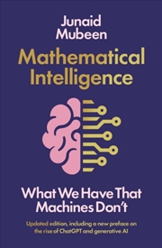 Buy Mathematical Intelligence : What We Have That Machines Don't
