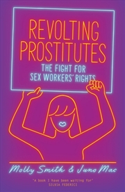 Buy Revolting Prostitutes : The Fight For Sex Workers’ Rights