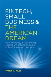 Buy Fintech, Small Business & The American Dream : How Technology Is Transforming Lending And Shaping A 