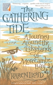 Buy The Gathering Tide : A Journey Around The Edgelands Of Morecambe Bay