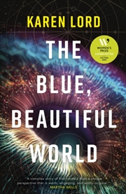 Buy The Blue, Beautiful World : Longlisted For The Women’S Prize For Fiction 2024