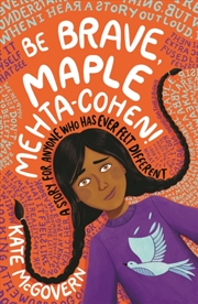 Buy Be Brave, Maple Mehta-Cohen!: A Story For Anyone Who Has Ever Felt Different
