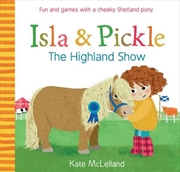 Buy Isla And Pickle: The Highland Show