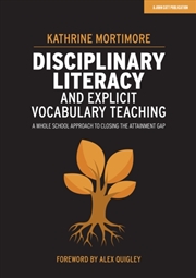 Buy Disciplinary Literacy And Explicit Vocabulary Teaching: A Whole School Approach To Closing The Attai