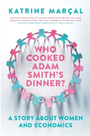 Buy Who Cooked Adam Smith's Dinner? : A Story About Women And Economics