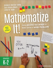 Buy Mathematize It! [Grades K-2] : Going Beyond Key Words To Make Sense Of Word Problems, Grades K-2