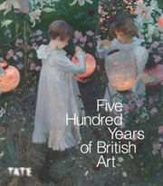 Buy Five Hundred Years Of British Art