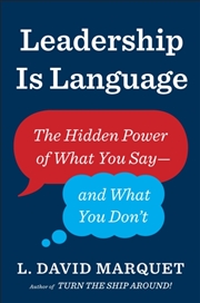 Buy Leadership Is Language : The Hidden Power Of What You Say And What You Don't