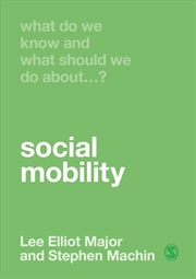 Buy What Do We Know And What Should We Do About Social Mobility?