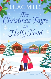 Buy The Christmas Fayre On Holly Field : An Inspiring And Cosy Festive Romance
