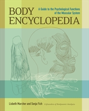 Buy Body Encyclopedia : A Guide To The Psychological Functions Of The Muscular System