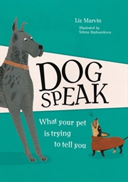 Buy Dog Speak : What Your Pet Is Trying To Tell You