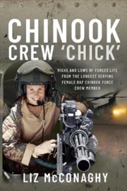 Buy Chinook Crew 'Chick' : Highs And Lows Of Forces Life From The Longest Serving Female Raf Chinook For