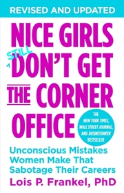 Buy Nice Girls Don't Get The Corner Office : Unconscious Mistakes Women Make That Sabotage Their Careers