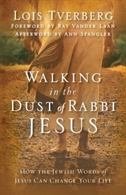 Buy Walking In The Dust Of Rabbi Jesus : How The Jewish Words Of Jesus Can Change Your Life