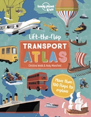 Buy Lonely Planet Kids Lift The Flap Transport Atlas