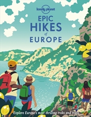 Buy Lonely Planet Epic Hikes Of Europe : Detailed Itineraries | Travel Like A Local | Insider Tips | Cov