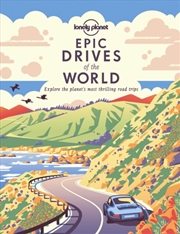 Buy Lonely Planet Epic Drives Of The World 1