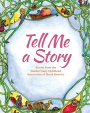 Buy Tell Me A Story : Stories From The Waldorf Early Childhood Association Of North America