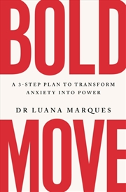 Buy Bold Move : A 3-Step Plan To Transform Anxiety Into Power