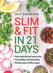 Buy Slim & Fit In 21 Days : Three-Week Diet And Exercise Plan * Feel Healthier And Look Fabulous * Easy-