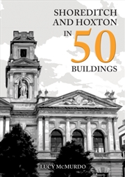 Buy Shoreditch And Hoxton In 50 Buildings