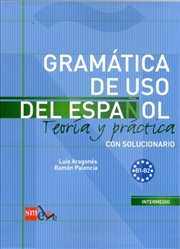 Buy Gramatica De Uso Del Espanol - Teoria Y Practica : B1-B2