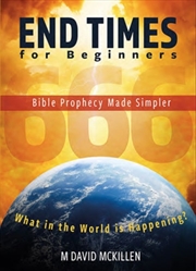 Buy End Times For Beginners : Bible Prophecy Made Simpler