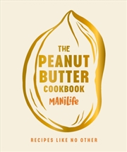 Buy The Peanut Butter Cookbook : Recipes Like No Other