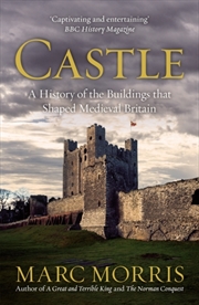 Buy Castle : A History Of The Buildings That Shaped Medieval Britain