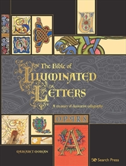 Buy The Bible Of Illuminated Letters : A Treasury Of Decorative Calligraphy